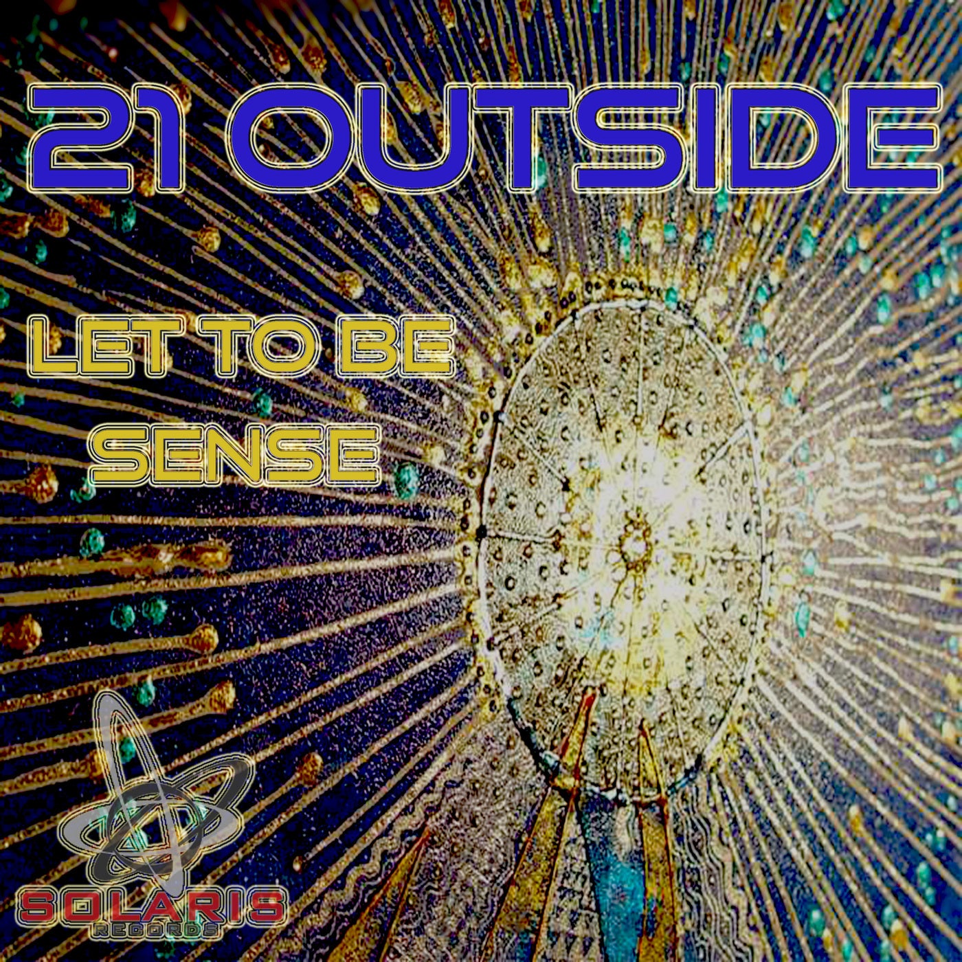 21 Outside - Let to Be - Sense [SOL076]